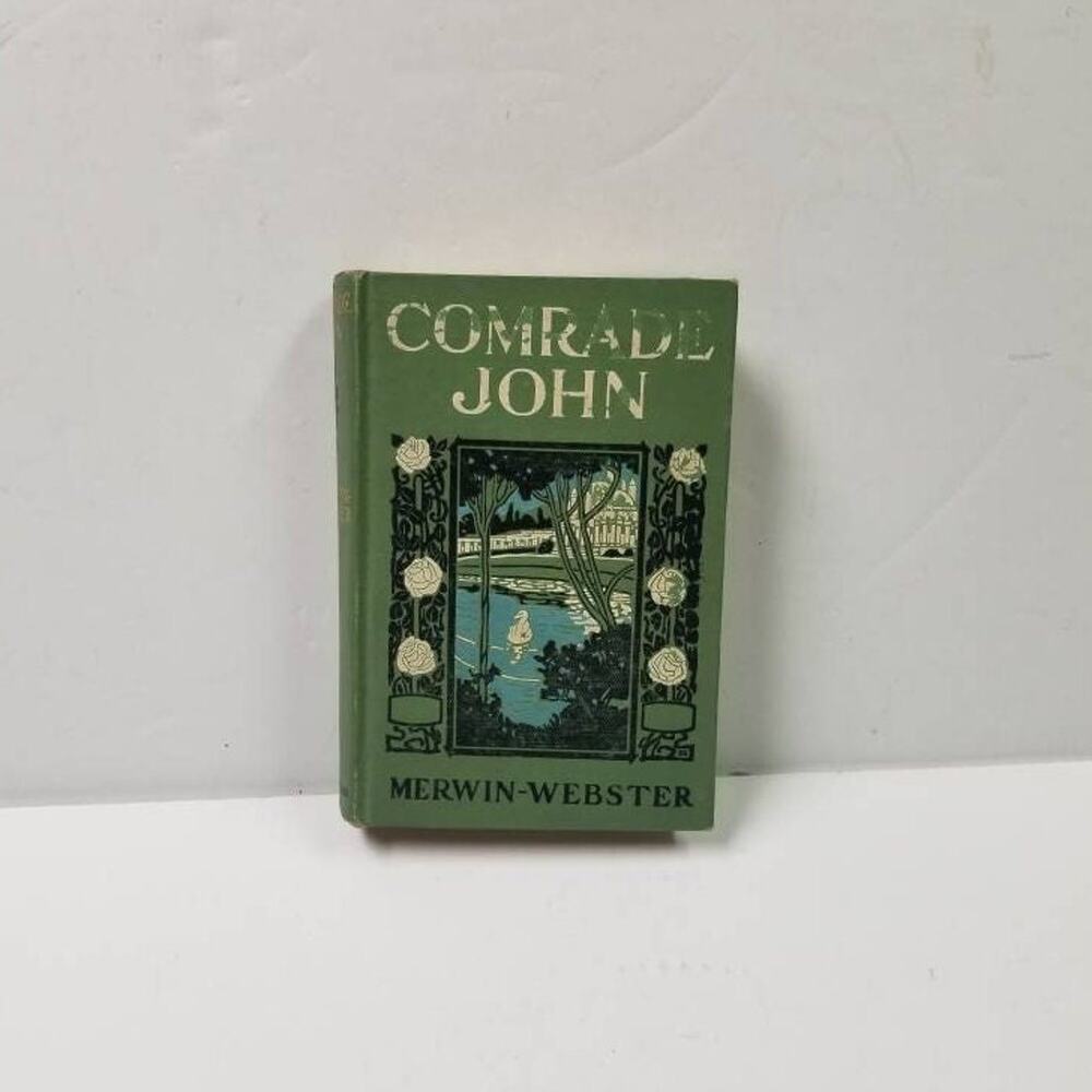 Antique Comrade John, Hardcover Book Romance, Merwin Webster, 1907 MacMillan